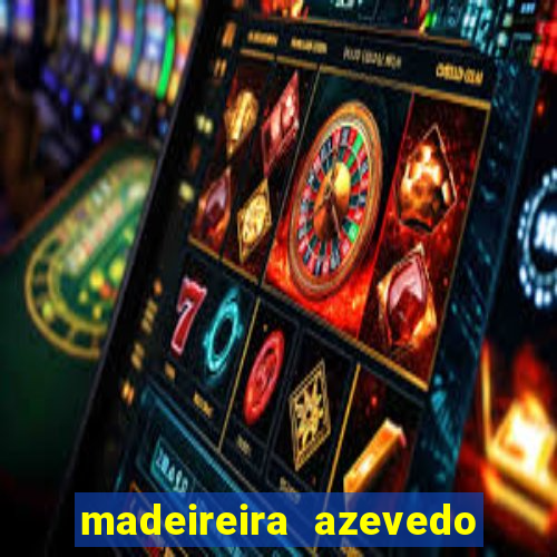 madeireira azevedo barreiras telefone